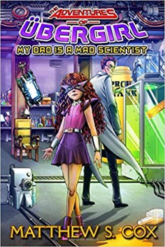Book review of My Dad is a Mad Scientist, Matthew S Cox, author